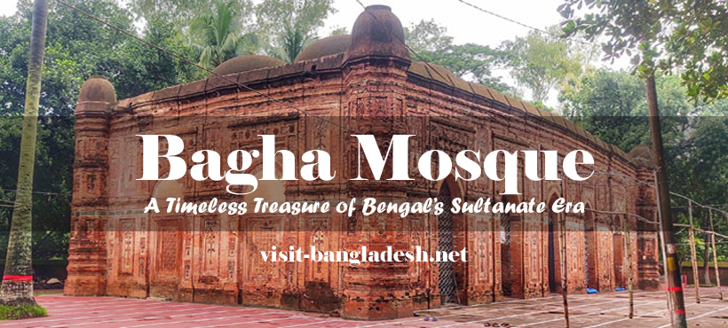 Bagha Mosque – A Timeless Treasure of Bengal’s Sultanate Era