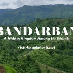 Bandarban – A Hidden Kingdom Among the Clouds