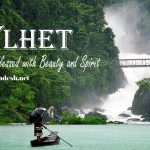 Sylhet – The Land of Beauty and Saints