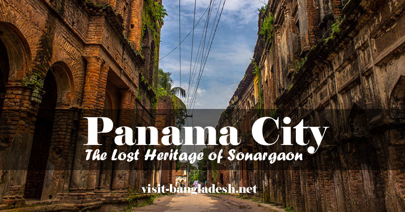 Panama City – The Lost Heritage of Sonargaon